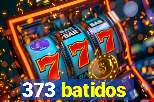 373 batidos